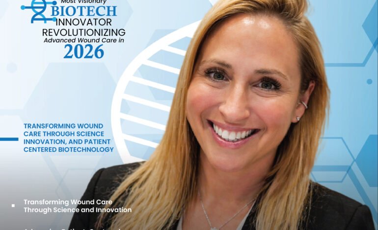  Most Visionary Biotech Innovator Revolutionizing Advanced Wound Care in 2026
